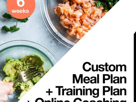 6 Week Custom Meal Plan + Custom Training Plan + Online Coaching Fashion